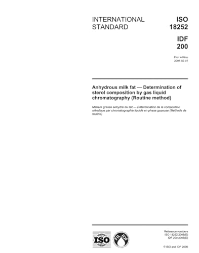 ISO 18252:2006, Anhydrous milk fat - Determination of sterol composition by gas liquid chromatography (Routine method)