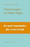  Erinnerungen an Edgar Degas (NichtSoKleineBibliothek)