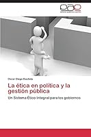 La Etica En La Politica y La Gestion Publica 3844338632 Book Cover
