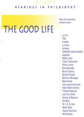 The Good Life: Hackett Readings in Philosophy