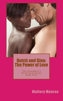 The Power of Love - Book #5 of the President's Girlfriend