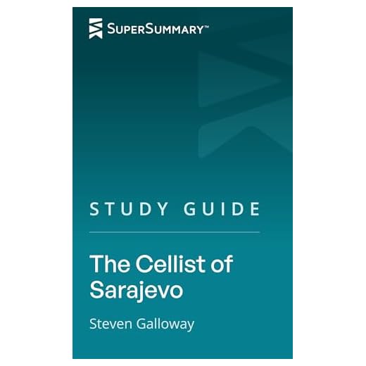Study Guide: The Cellist of Sarajevo by Steven Galloway (SuperSummary)