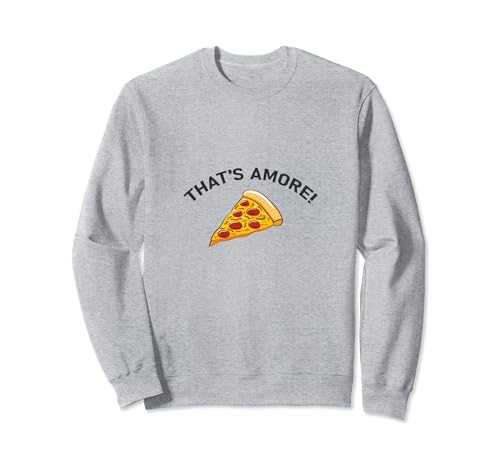 Design amusant de pizza : c'est Amore Sweatshirt