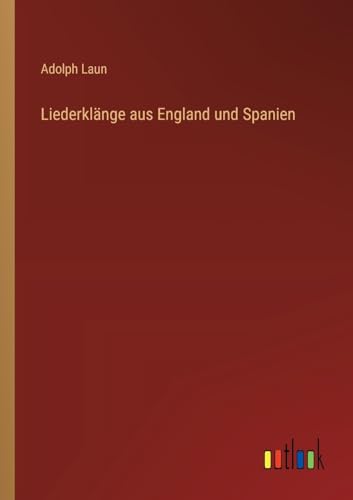Liederklänge aus England und Spanien (German Edition)