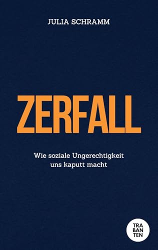 Zerfall: Wie Ungerechtigkeit uns kaputt macht