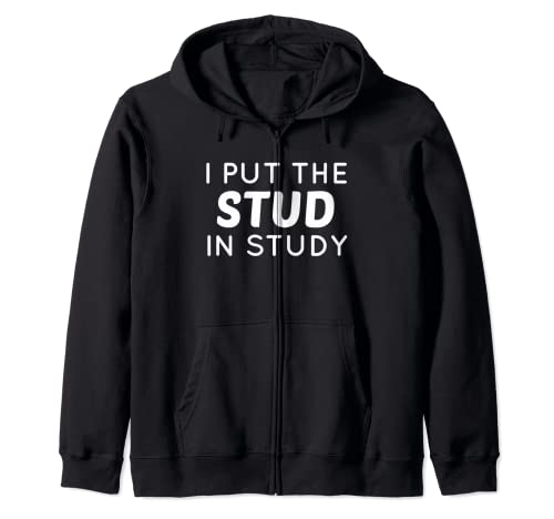 Volver a la escuela Funny College Student I Put the Stud in Study Sudadera con Capucha
