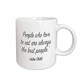 3dRose PEOPLE WHO LOVE TO EAT ARE ALWAYS THE BEST PEOPLE 11oz Mug