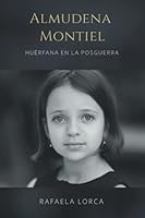 Almudena Montiel : Hu?rfana en la Posguerra 1705812694 Book Cover