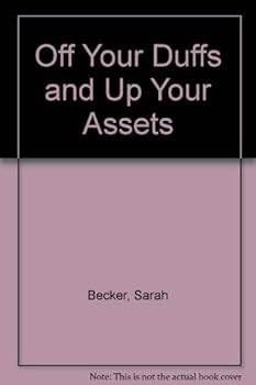 Paperback Off Your Duffs and Up Your Assets Book