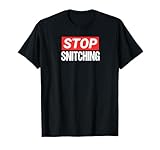 Stop Snitching T-Shirt Funny Humor Tee T-Shirt