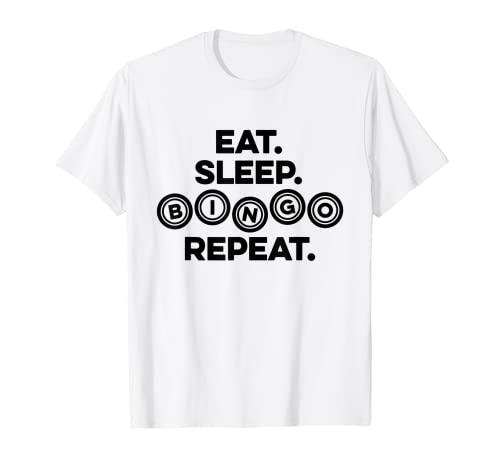 Comer Sleep Bingo Repita - Cita del amante del bingo - Bingo divertido Camiseta