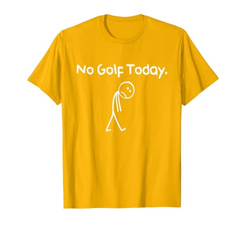 Funny No Golf Today Sad Stickman Golfer Golfers Men Women T-Shirt, Men, Golden Yellow, Small