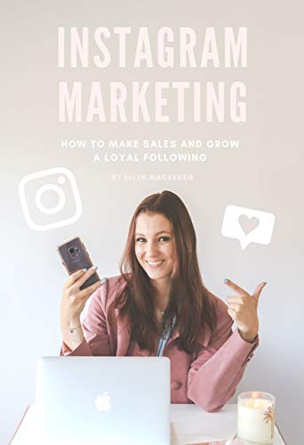 Télécharger Instagram Marketing: How to Make Sales and Grow a Loyal Following (English Edition) livre En ligne