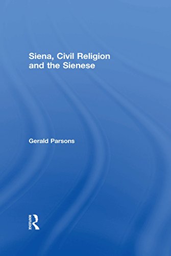 Siena, Civil Religion and the Sienese (English Edition)
