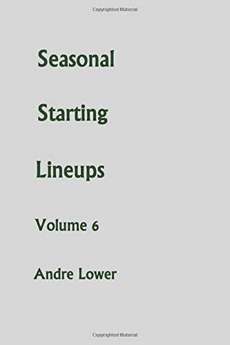 Seasonal Starting Lineups Volume 6