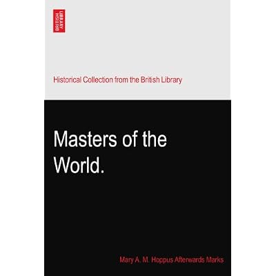 Masters of the World.