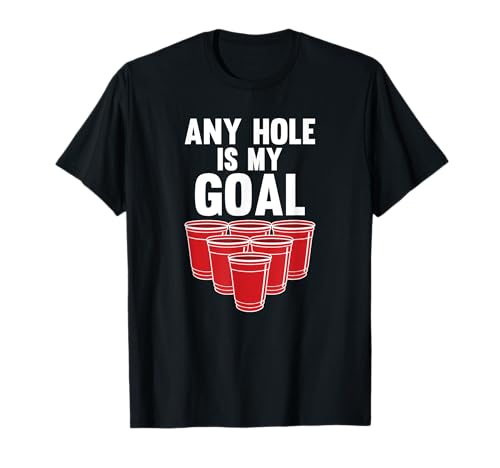 Any Hole es mi objetivo Beer Pong Frat Camiseta