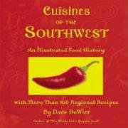 Cuisines of the Southwest: An Illustrated Food History with More