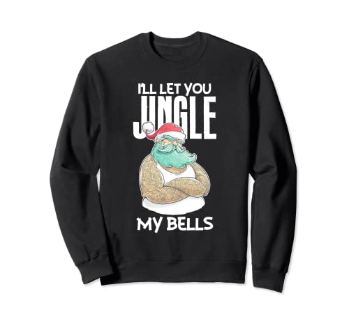 Jingle My Bells - Camiseta de Navidad para hombre Sudadera