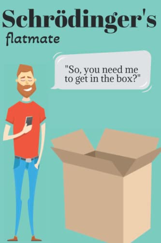 Preisvergleich Produktbild Funny Notebook - Schrodinger's Flatmate