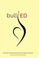 Bullied: THE STORY OF A GIRL STRUGGLING WITH ANOREXIA NERVOSA 197289515X Book Cover
