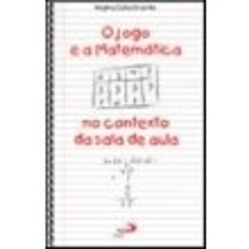 O jogo e a Matemática no contexto da sala de aula: