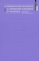La formation des doctorants à l'information scientifique et technique - colloque, [Lyon-Villeurbanne, 3 et 4 juin 2010] 2910227936 Book Cover