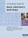 A Practical Guide to Basic Laboratory Andrology - Björndahl, Lars, Mortimer, David, Barratt, Christopher L. R. Castilla, Jose Antonio, Menkveld, Roelof, Kvist, Ulrik, Alvarez, Juan G. Haugen, Trine B.