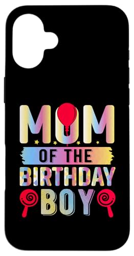 Mom Of The Birthday Boy X}zP[X iPhone 16 Plus p