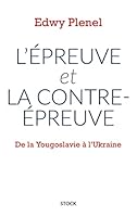 L'épreuve et la contre-épreuve: De la Yougoslavie à l'Ukraine 2234094011 Book Cover