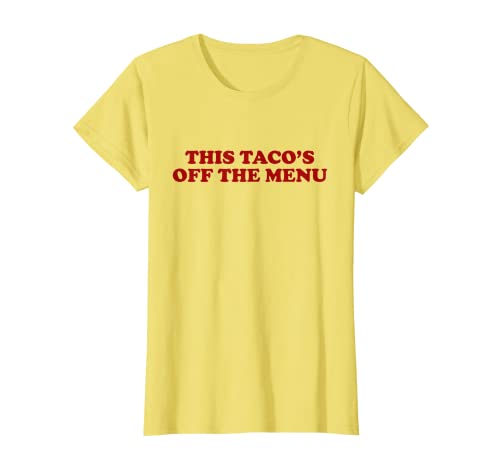 Womens This Taco's Off Menu Funny Wedding Engagement Day Women T-Shirt