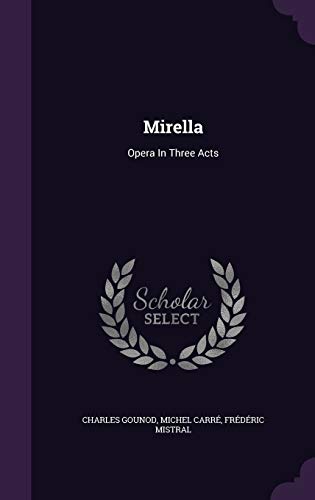 Mirella: Opera In Three Acts