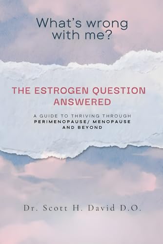What’s Wrong with me?: The Estrogen Question Answered