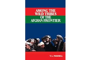Discovering the Untamed Frontiers: A Year Among Afghan Tribes