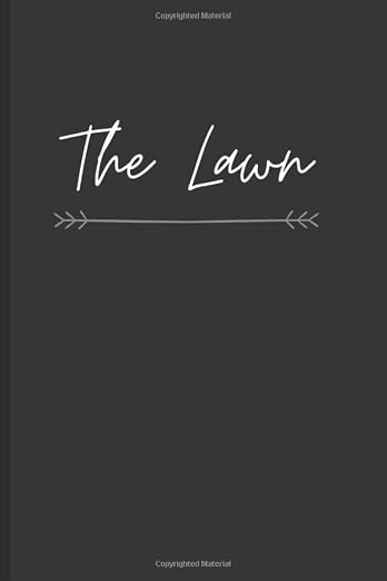 Lawn Care Journal: Lawn Maintenance Calendar/ Logbook for Lawn and Garden Business, Appointment, Services or Gifts for Lawn Nuts