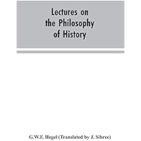 Lectures on the Philosophy of History