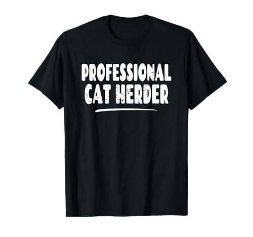Herding Cats Shirt - Professional Cat Herder T-Shirt