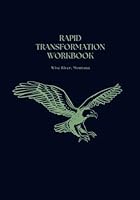 Rapid Transformation Workbook: A Guide to Clarity, Purpose, and Becoming the Man You’re Meant to Be B0F5K6HBMW Book Cover
