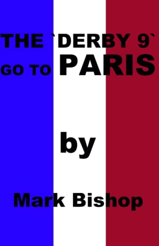 The 'Derby 9' Go To Paris (1980: Derby County, Newspaper Wars and a Fashion Show- The Trilogy 1)