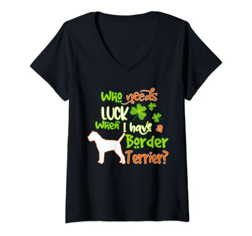 Mujer I Have A Border Terrier Dog Lucky Charm St Patricks Day Camiseta Cuello V