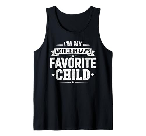I'm My Mother-in-Law's Favorite Child Tank Top