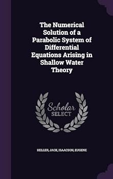 Hardcover The Numerical Solution of a Parabolic System of Differential Equations Arising in Shallow Water Theory Book