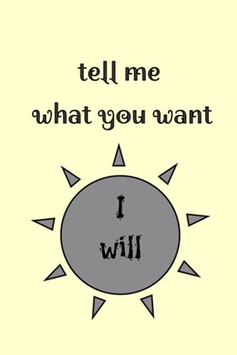 tell me what you want: what i want to do , 100 pages, size 9*6