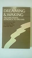 Dreaming and Waking: The Functional Approach to Dreams 0915238411 Book Cover