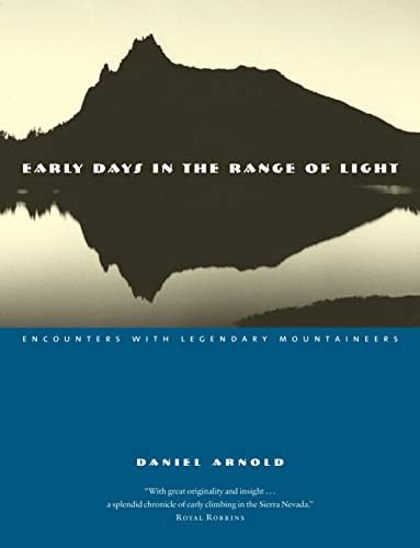 Early Days in the Range of Light: Encounters with Legendary Mountaineers Hardcover – September 29, 2009