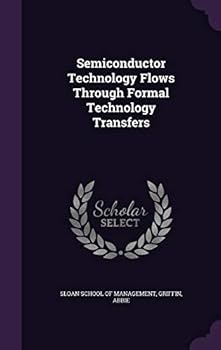 Hardcover Semiconductor Technology Flows Through Formal Technology Transfers Book