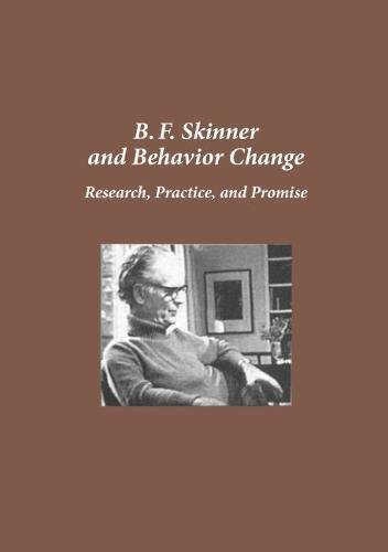 B.F. Skinner and Behavior Change: Research, Practice, and Promise