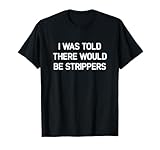I Was Told There Would Be Strippers, Gag Gifts