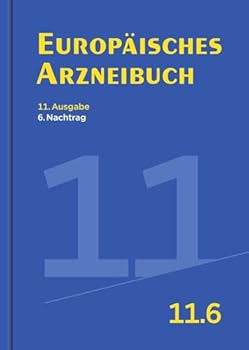 Europaisches Arzneibuch 11. Ausgabe, 6. Nachtrag: Amtliche Deutsche Ausgabe (Ph. Eur. 11.6) (German Edition)