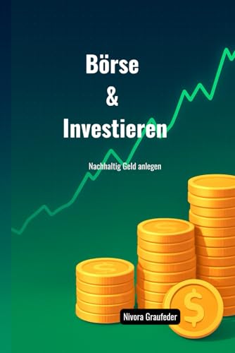 Börse & Investieren: Nachhaltig Geld anlegen
